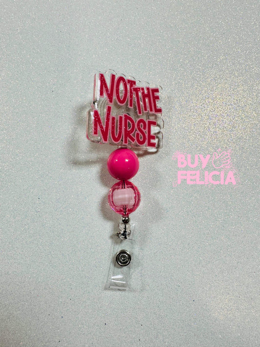 Not the Nurse- badge reel